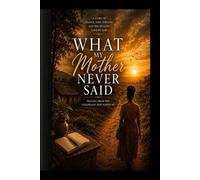 What My Mother Never Said: 2 (The Rumbi Matikiti Collection)