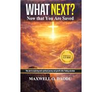 WHAT NEXT?: Now that You Are Saved