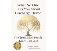 What No One Tells You About Discharge Home: The Truth Most People Learn Too Late