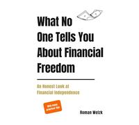 What No One Tells You About Financial Freedom - An Honest Look at Financial Independence