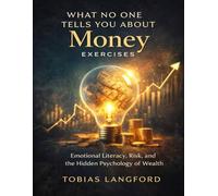 What No One Tells You About Money Exercises: Emotional Literacy, Risk, and the Hidden Psychology of Wealth