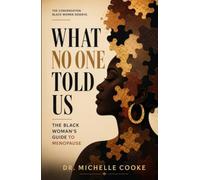 What No One Told Us: The Black Woman's Guide to Menopause