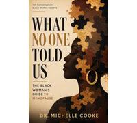 What No One Told Us: The Black Woman's Guide to Menopause