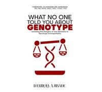 WHAT NO ONE TOLD YOU ABOUT GENOTYPE: Unveiling the Dangers of and Solutions to Genotype Incompatibility