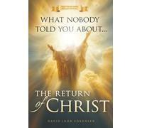 What nobody told You About The Return Of Christ
