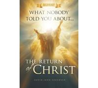 What nobody told You About The Return Of Christ