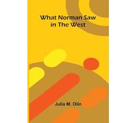 What Norman Saw In The West
