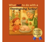 What Not to do with a Thanksgiving Turkey!