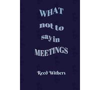 What Not to Say in Meetings: Gag Notebook for Cat Lovers