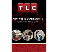 What Not To Wear Season 3 - Episode 10: The Wedding Episode