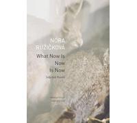 What Now Is Now Is Now: Selected Poems (The Slovak List)
