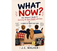 What Now?: One Woman's Guide to Surviving the Next Chapter with Dave (The Case Against Dave!)
