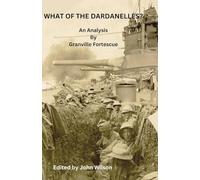 WHAT OF THE DARDANELLES?: An Analysis
