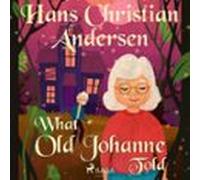 What Old Johanne Told (audiolibro)