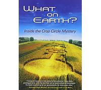 What on Earth? Inside the Crop Circle Mystery [USA] [DVD]