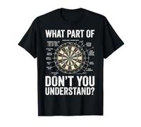 What Part of Don't You Understand Dart Camiseta