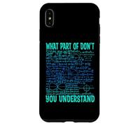 What Part of Don't You Understand | Regalos Divertidos para Profesores de matemáticas Carcasa para iPhone XS MAX