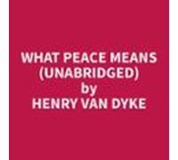 What Peace Means (unabridged) (audiolibro)
