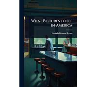 What Pictures to see in America