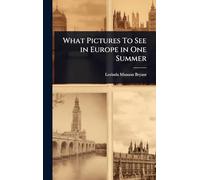 What Pictures To See in Europe in One Summer