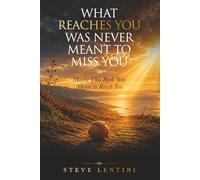 What Reaches You Was Never Meant To Miss You: Maybe This Book Was Meant To Reach You
