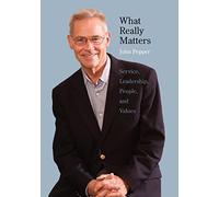 What Really Matters: Service, Leadership, People, and Values Large Print Edition