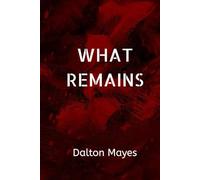 WHAT REMAINS