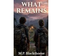 What Remains: A Gritty Age-Gap Post-Apocalyptic Romance