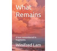 What Remains: A love remembered in fragments (After You)