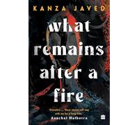 WHAT REMAINS AFTER A FIRE - LONGLISTED FOR THE DYLAN THOMAS PRIZE 2026