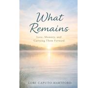 What Remains: Love, Memory and Carrying Them Forward (After the Silence)