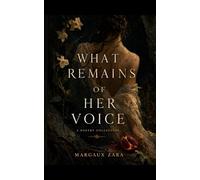What Remains of Her Voice