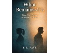 What Remains of Us: A Love Story Forged in Silence and Truth