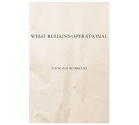 What Remains Operational: A Collected Work