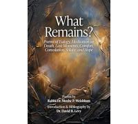 What Remains?: Poems of Eulogy, Meditation on Death, Last Moments, Comfort, Consolation, Solace, and Hope