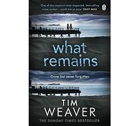 What Remains: The unputdownable thriller from author of Richard & Judy thriller No One Home (David Raker Missing Persons, 6)