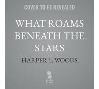 What Roams Beneath the Stars (Of Flesh & Bone, 5)