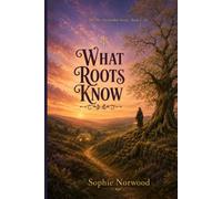 What Roots Know (The Greyhollow Series)