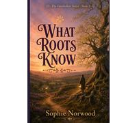 What Roots Know (The Greyhollow Series)