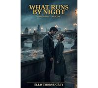 What Runs by Night: 1 (London Apex)