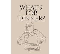 What’s for Dinner