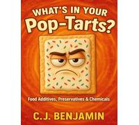 What’s in Your Pop Tarts: Food Additives, Preservatives & Chemicals
