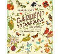 WHAT S INSIDE A GARDENSTICKEROLOGY: 500+ Stickers of Blooms, Butterflies, Birds, and More; Stickers for Gardeners, Nature-Lovers, and More; Stickers for Journals, Water Bottles, and Laptops