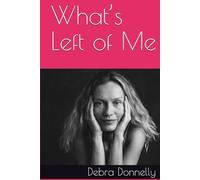 What’s Left of Me