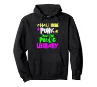 What’s More Punk Than The Public Library Sudadera con Capucha