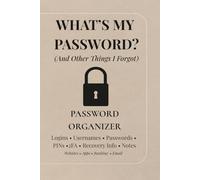 What’s My Password? (And Other Things I Forgot) Large Print Password Organizer: Easy-to-Use Password Logbook for Adults & Seniors