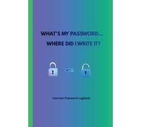 What’s My Password… Where Did I Write It?: Internet Password Logbook