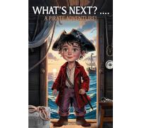 What’s Next A Pirate Adventure!
