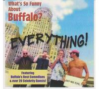 What S So Funny About Buffalo - What's So Funny About Buffalo: Everything