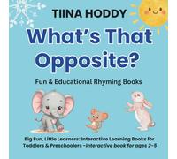 What’s That Opposite? - Opposites Book for Toddlers | Preschool & 1-Year-Old Learning Book | Fun Rhyming Story for Kids Ages 1-5 (Little Learners ... - A Fun & Engaging Way to Discover the World)